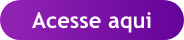 Acesse aqui