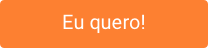 Eu quero!