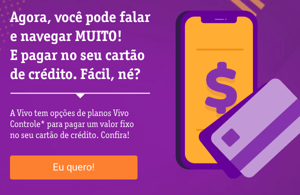 Agora, você pode falar e navegar MUITO! E pagar no seu cartão de crédito. Fácil, né? A Vivo tem opções de planos Vivo Controle* para pagar um valor fixo no seu cartão de crédito. Confira!