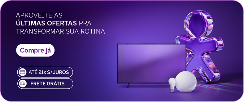 aproveite as últimas ofertas pra transformar sua rotina - clique aqui e compre já - até 21x sem juros com frete grátis
