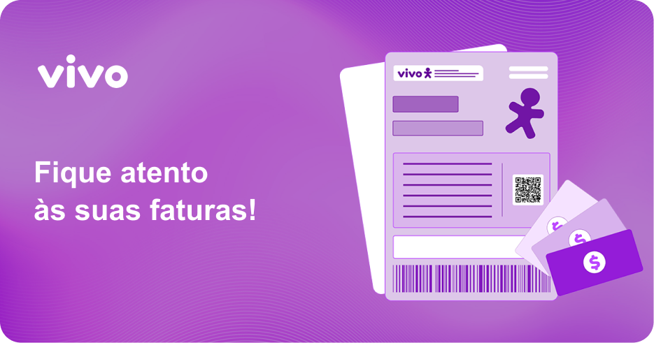 Fique atento às suas faturas!